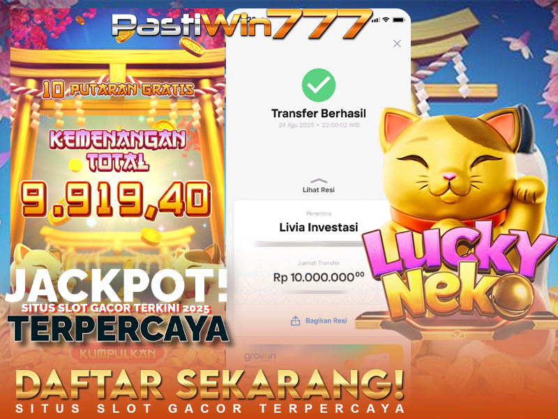 BUKTI JP BESAR MEMBER PASTIWIN777 – LUCKY NEKO – PGSOFT